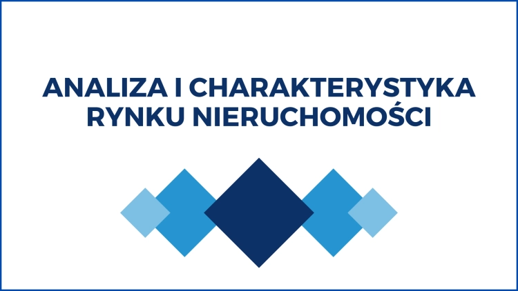 ANALIZA I CHARAKTERYSTYKA RYNKU NIERUCHOMOŚCI